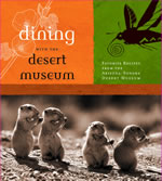 Dining with the Desert Museum<br />Favorite Recipes from the Arizona-Sonora Desert Museum